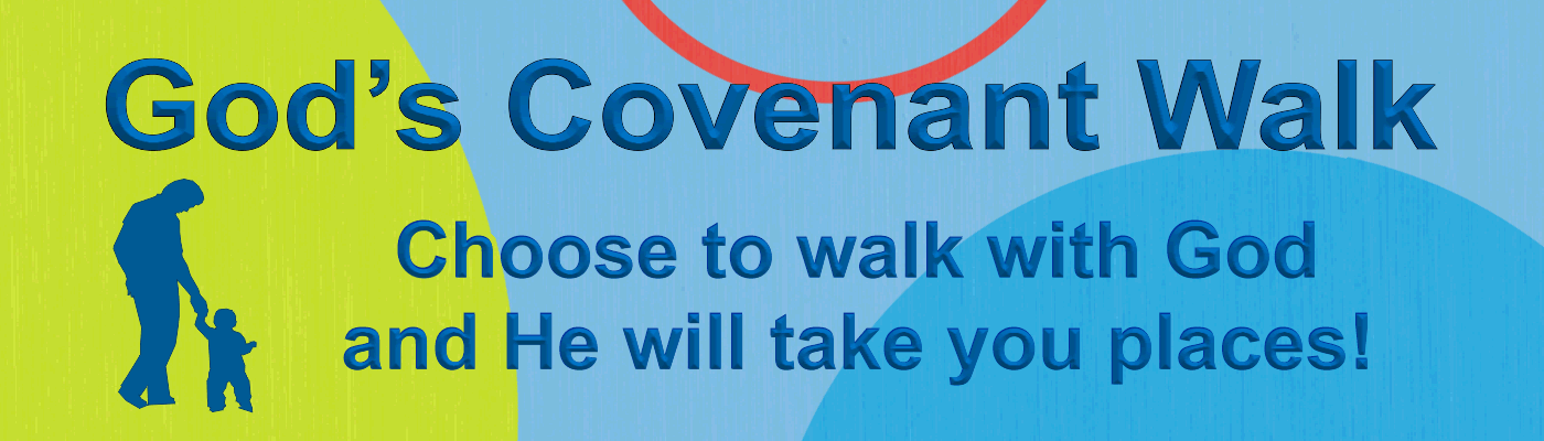 God’s covenant walk